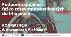 ikona Konferencia: Podpora zapojenia ťažko zdravotne postihnutých do trhu práce