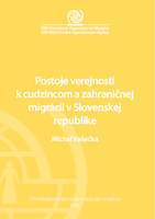 iom iom postoje verejnosti k cudzincom a zahranicnej migracii v slovenskej republike (pdf)