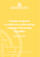 iom iom postoje verejnosti k cudzincom a zahranicnej migracii v slovenskej republike (pdf)