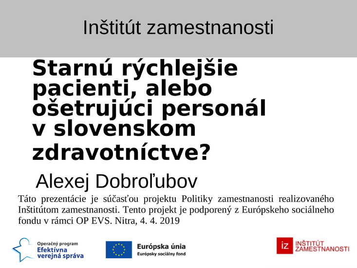 Starnú rýchlejšie pacienti, alebo ošetrujúci personál v slovenskom zdravotníctve?