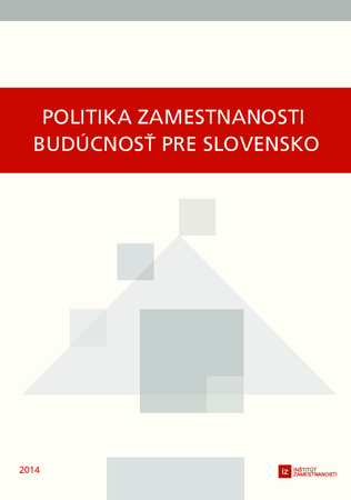 publikácia Politika zamestnanosti – budúcnosť pre Slovensko