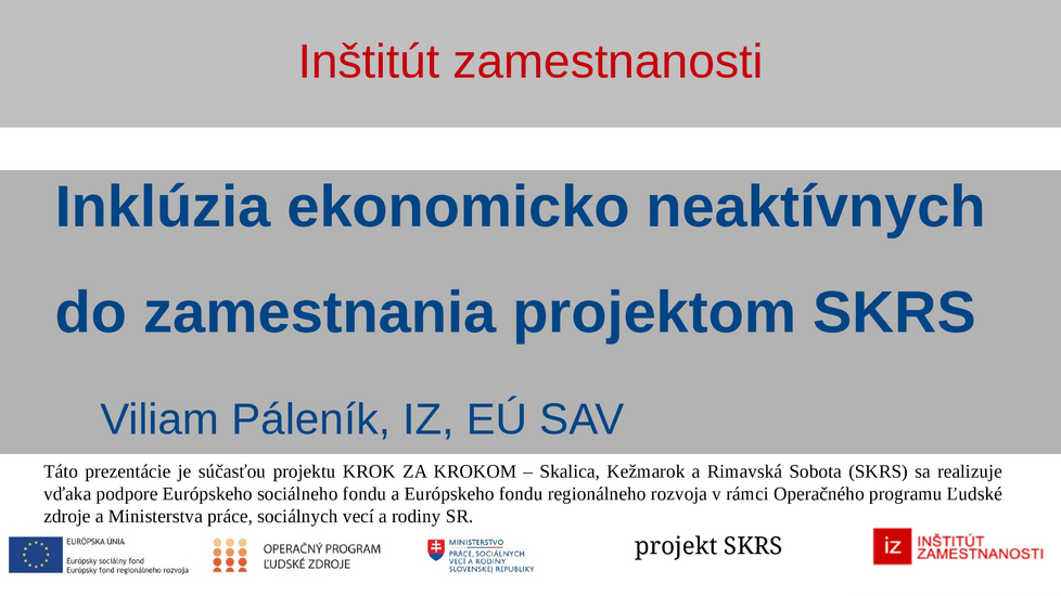 Inklúzia ekonomicko neaktívnych do zamestnania projektom SKRS